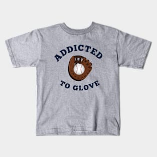 Addicted to Glove TShirt Kids T-Shirt